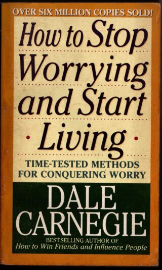 how to stop worrying and start living