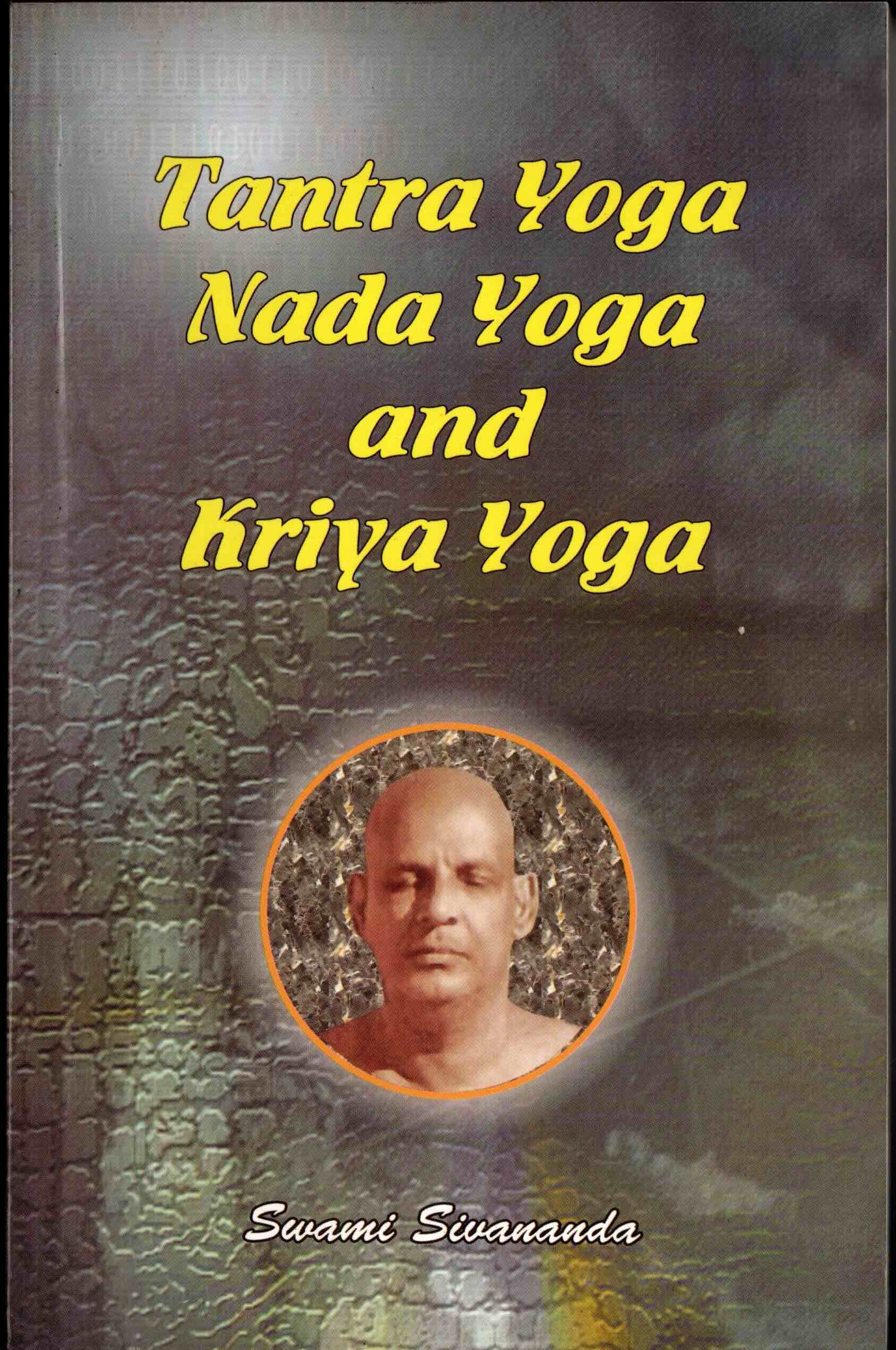 tantra yoga nada yoga and kriya yoga